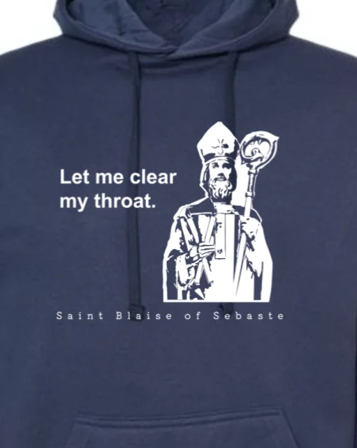 Let me clear my throat - St. Blaise of Sebaste - Hoodie Sweatshirt