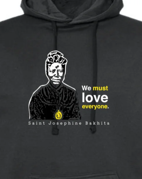 We Must Love Everyone - St. Josephine Bakhita Hoodie Sweatshirt